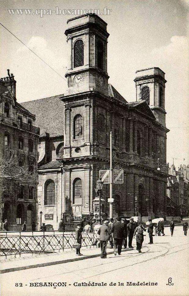 82 - BESANÇON - Cathédrale de la Madeleine